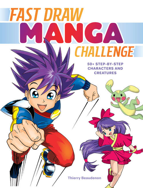 Book cover of Fast Draw Manga Challenge: 50+ Step-by-Step Characters and Creatures