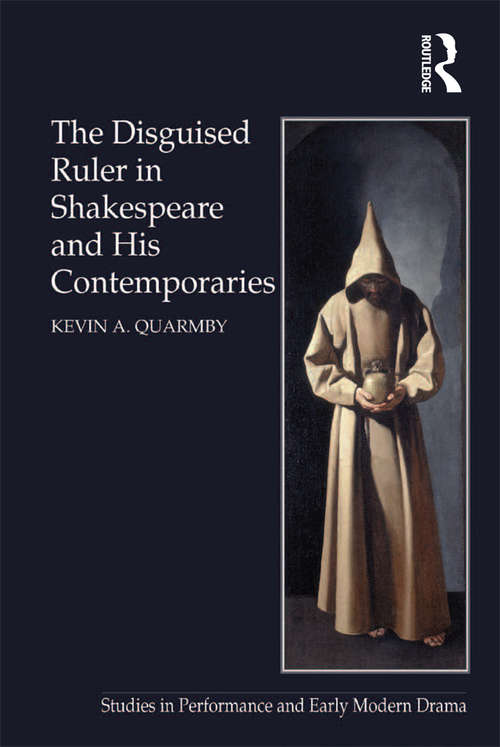 Book cover of The Disguised Ruler in Shakespeare and his Contemporaries (Studies in Performance and Early Modern Drama)
