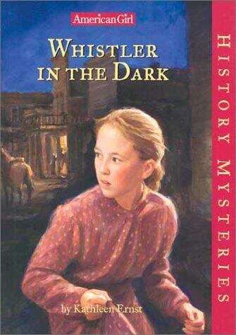 Book cover of Whistler in the Dark (American Girl History Mysteries #16)