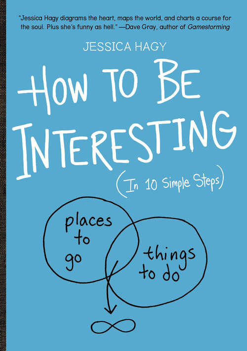 Book cover of How to Be Interesting: (In 10 Simple Steps)