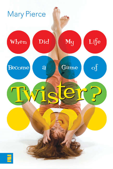 Book cover of When Did My Life Become a Game of Twister?