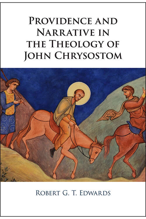 Book cover of Providence and Narrative in the Theology of John Chrysostom