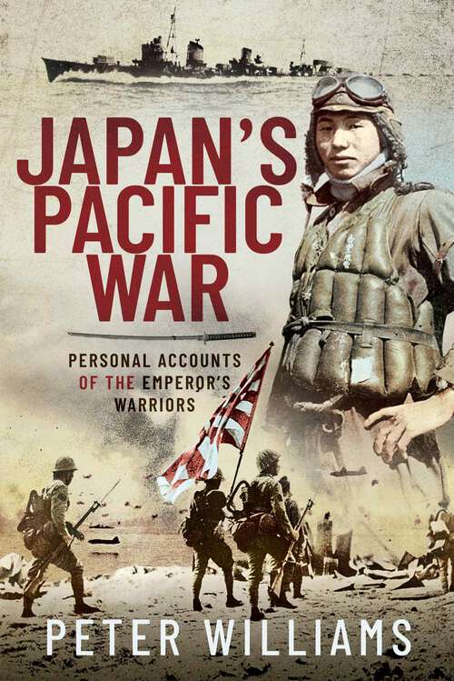 Book cover of Japan's Pacific War: Personal Accounts of the Emperor's Warriors