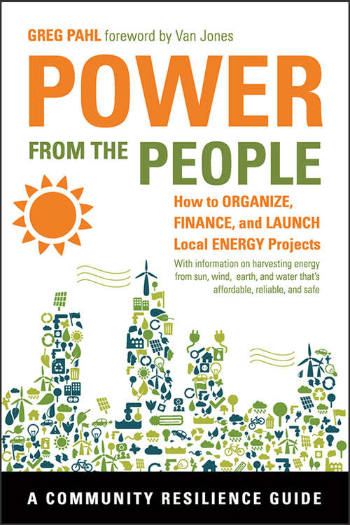 Book cover of Power from the People: How to Organize, Finance, and Launch Local Energy Projects