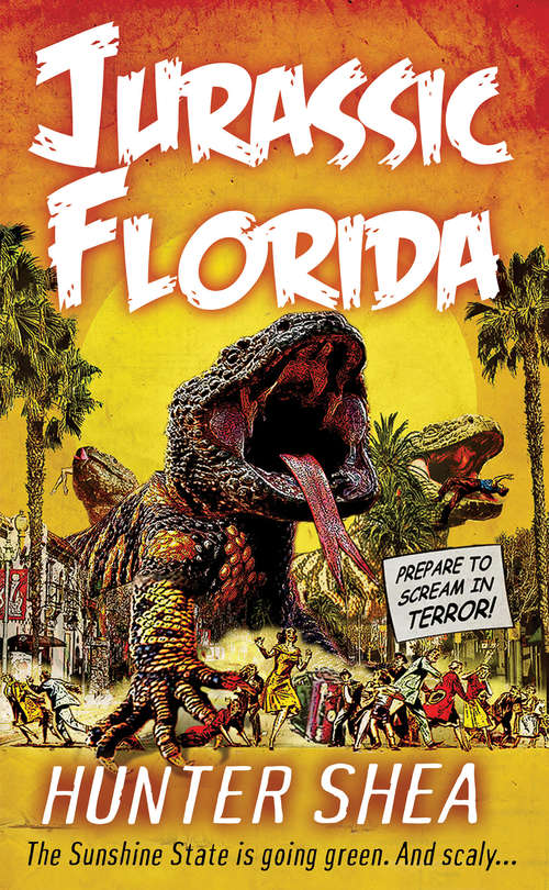 Book cover of Jurassic Florida (Hunter Shea: One Size Eats All #1)