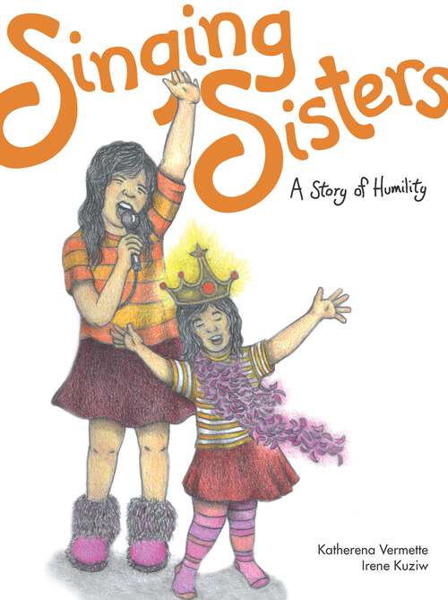 Book cover of Singing Sisters: A Story of Humility (The Seven Teachings Stories #2)