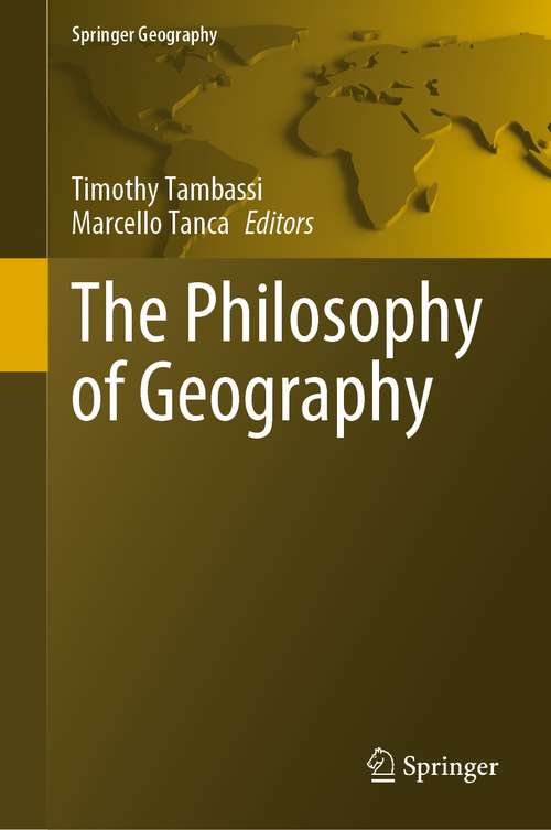 Book cover of The Philosophy of Geography (1st ed. 2021) (Springer Geography)