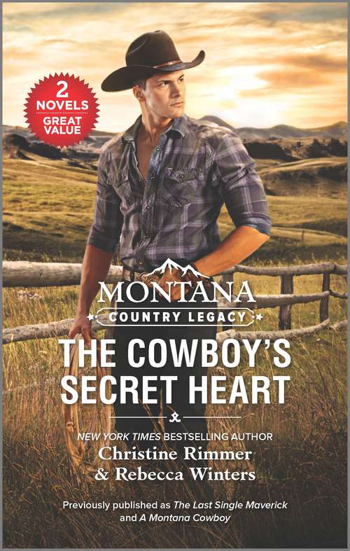Book cover of Montana Country Legacy: True Blue Cowboy The Texan's Little Secret A Cowboy's Heart The Cowboy Meets His Match (Reissue)
