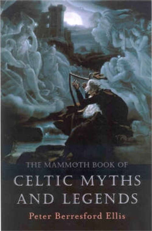The Mammoth Book of Celtic Myths and Legends (Mammoth Books #196)