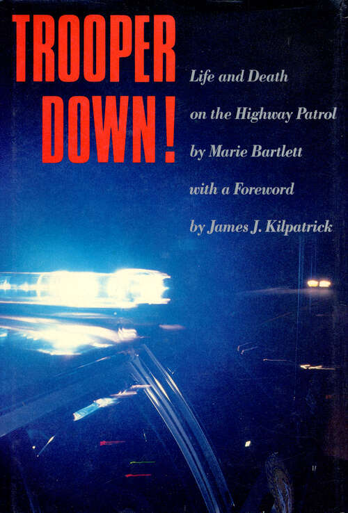 Book cover of Trooper Down!: Life and Death on the Highway Patrol