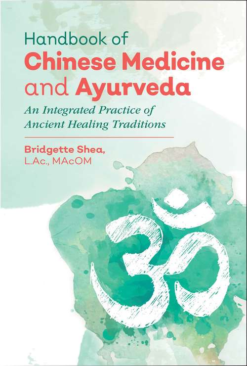 Book cover of Handbook of Chinese Medicine and Ayurveda: An Integrated Practice of Ancient Healing Traditions