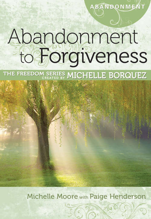 Abandonment to Forgiveness (The Freedom Series)