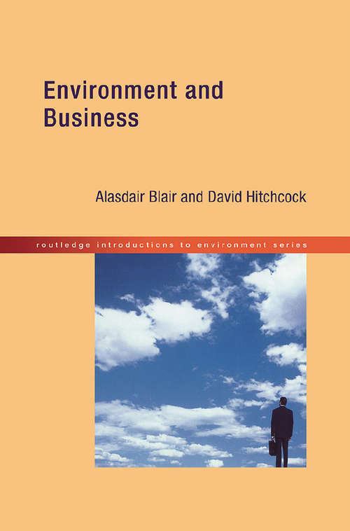 Environment and Business (Routledge Introductions to Environment: Environment and Society Texts)