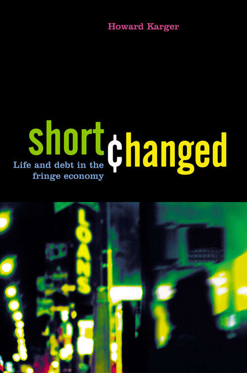 Book cover of Shortchanged: Life and Debt in the Fringe Economy
