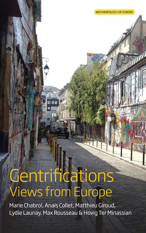 Gentrifications: Views from Europe (Anthropology of Europe #7)