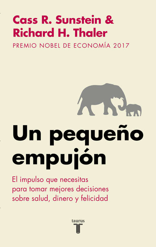 Book cover of Un pequeño empujón: El impulso que necesitas para tomar mejores decisiones sobre salud, dinero y felicidad