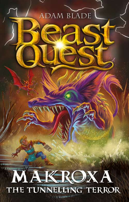 Book cover of Makroxa the Tunnelling Terror: Series 32 Book 3 (Beast Quest #1131)
