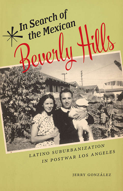 In Search of the Mexican Beverly Hills: Transnational Cultures in the United States)