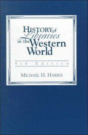 History of Libraries in the Western World (Fourth Edition)