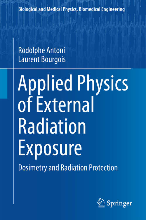 Book cover of Applied Physics of External Radiation Exposure: Dosimetry and Radiation Protection (Biological and Medical Physics, Biomedical Engineering)