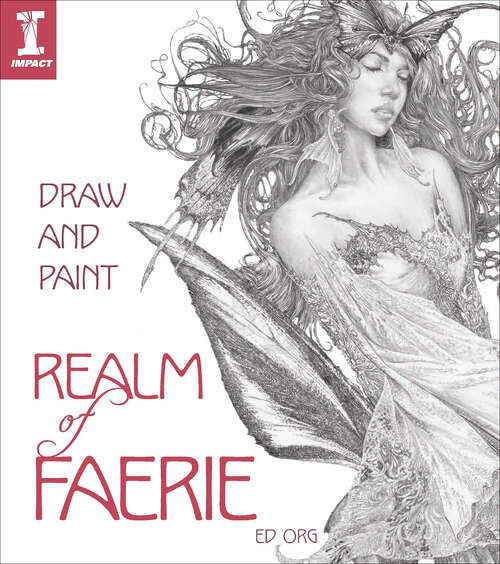 Book cover of Draw and Paint Realm of Faerie (Impact)