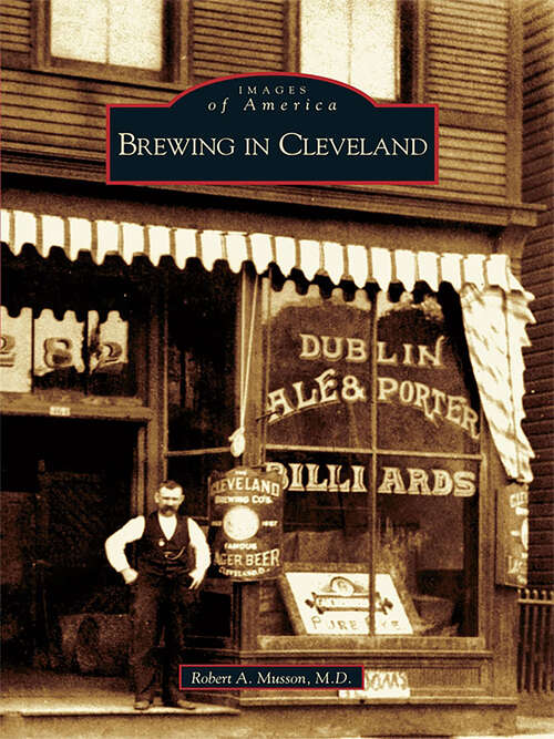 Book cover of Brewing in Cleveland (Images of America)