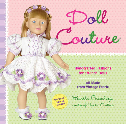 Book cover of Doll Couture: Handcrafted Fashions For 18-inch Dolls