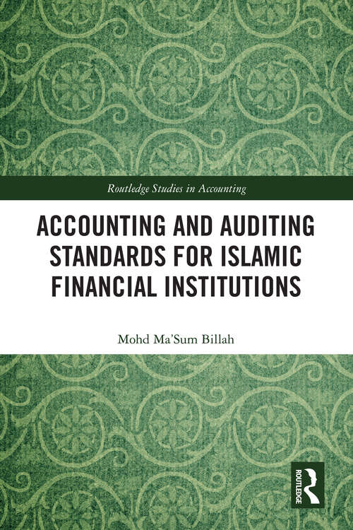 Accounting and Auditing Standards for Islamic Financial Institutions (Routledge Studies in Accounting)