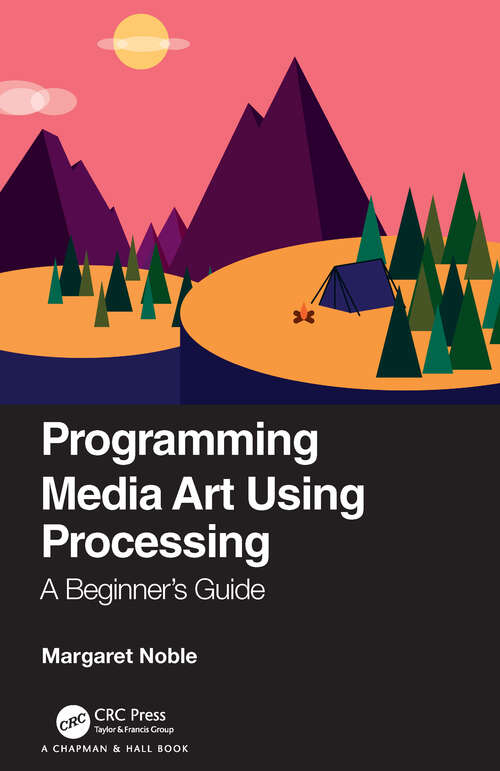 Book cover of Programming Media Art Using Processing: A Beginner's Guide