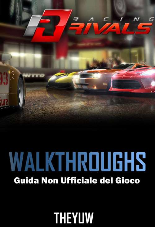 Book cover of Racing Rivals Guida Non Ufficiale del Gioco