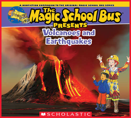 Book cover of Magic School Bus Presents: Volcanoes & Earthquakes (The Magic School Bus Presents)