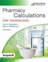 Pharmacy Calculations For Technicians (6th Revised Edition)