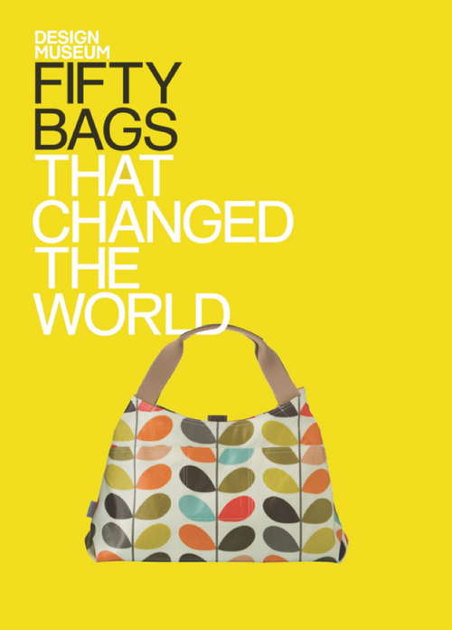 Book cover of Fifty Bags That Changed the World: Design Museum Fifty (Design Museum Fifty Ser.)