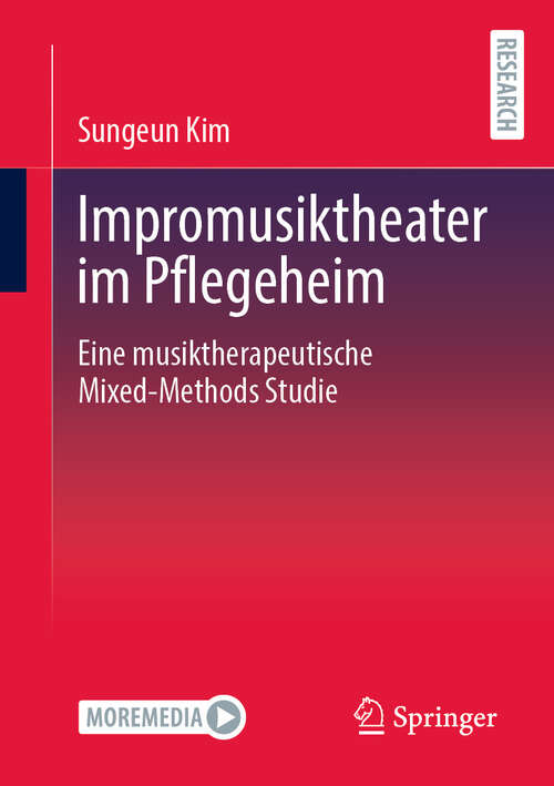 Book cover of Impromusiktheater im Pflegeheim: Eine musiktherapeutische Mixed-Methods Studie