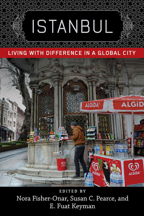 Istanbul: Living With Difference In A Global City (New Directions In International Studies)