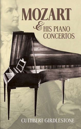 Mozart and His Piano Concertos (Dover Books On Music: Composers)