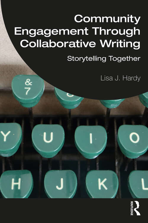 Book cover of Community Engagement Through Collaborative Writing: Storytelling Together
