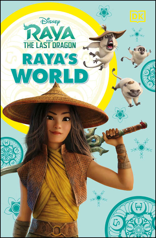 Book cover of Disney Raya and the Last Dragon Raya's World
