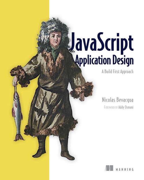 Book cover of JavaScript Application Design: A Build First Approach