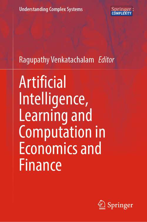 Book cover of Artificial Intelligence, Learning and Computation in Economics and Finance (1st ed. 2023) (Understanding Complex Systems)