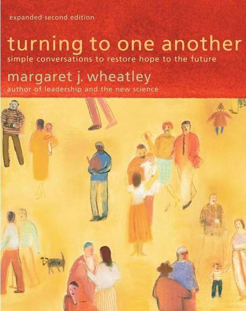 Book cover of Turning to One Another: Simple Conversations to Restore Hope to the Future