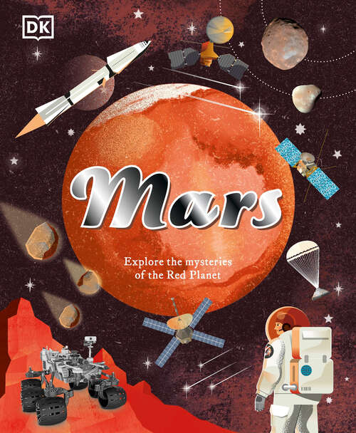 Book cover of Mars: Explore the Mysteries of the Red Planet (Space Explorers)