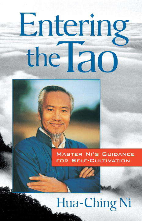 Entering the Tao: Master Ni's Guidance for Self-Cultivation