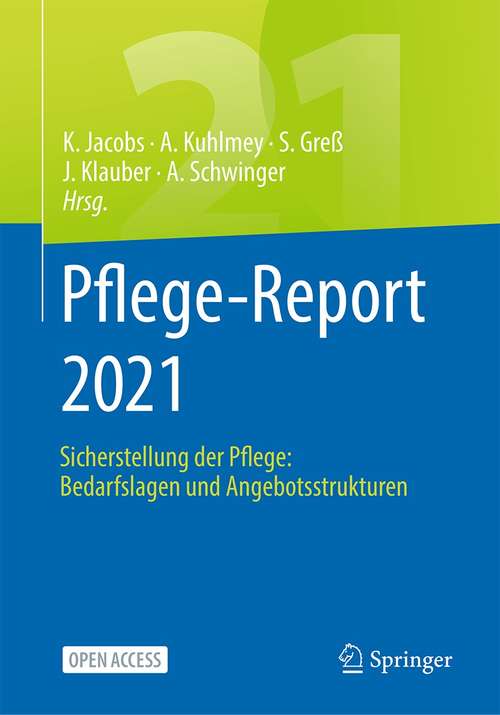 Book cover of Pflege-Report 2021: Sicherstellung der Pflege: Bedarfslagen und Angebotsstrukturen (1. Aufl. 2021)