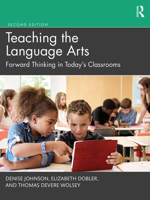 Teaching the Language Arts: Forward Thinking in Today's Classrooms