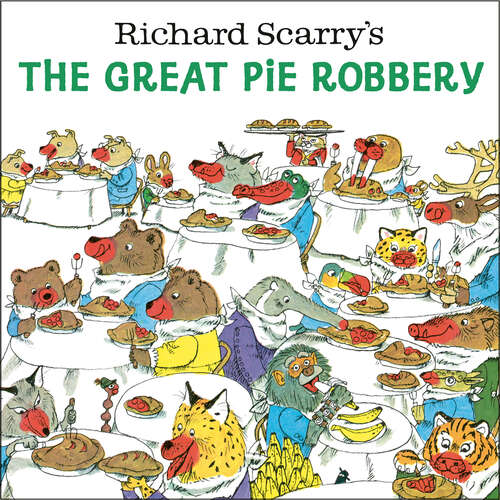 Book cover of Richard Scarry's The Great Pie Robbery