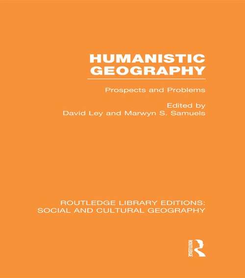 Humanistic Geography: Problems and Prospects (Routledge Library Editions: Social and Cultural Geography)