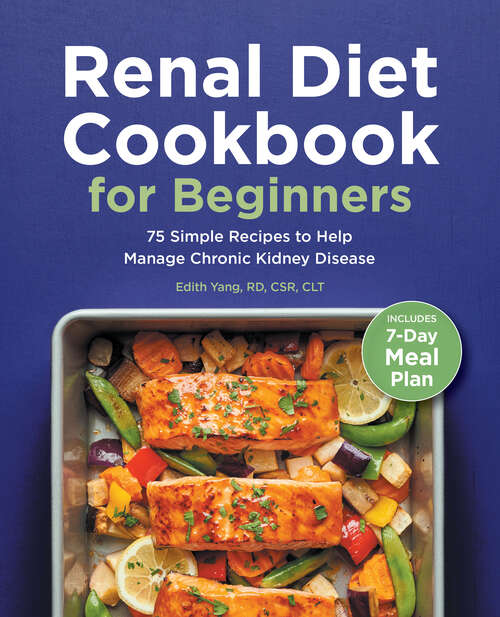 Book cover of Renal Diet Cookbook for Beginners: 75 Simple Recipes to Help Manage Chronic Kidney Disease