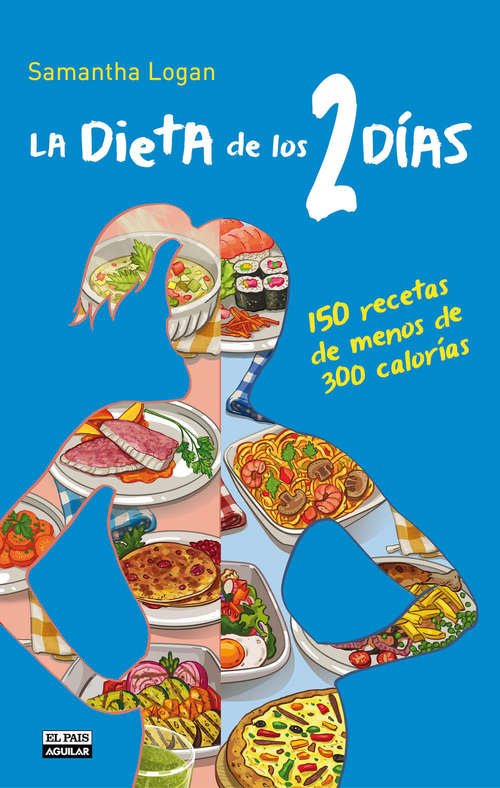 Book cover of La Dieta de los 2 días. 150 recetas de menos de 300 calorías