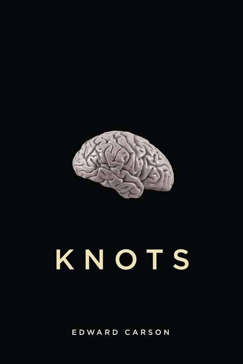 Book cover of Knots (3) (The Hugh MacLennan Poetry Series #37)